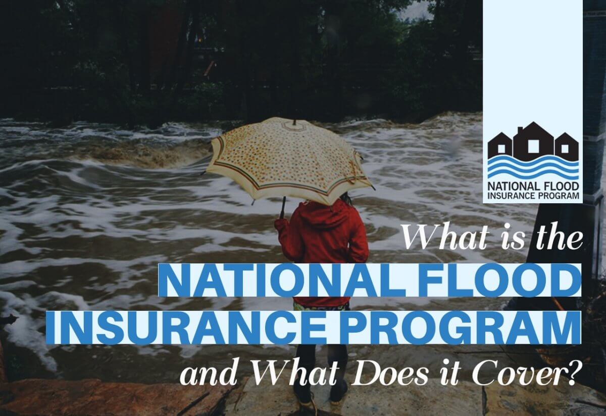 What Is The National Flood Insurance Program And What Does It Cover