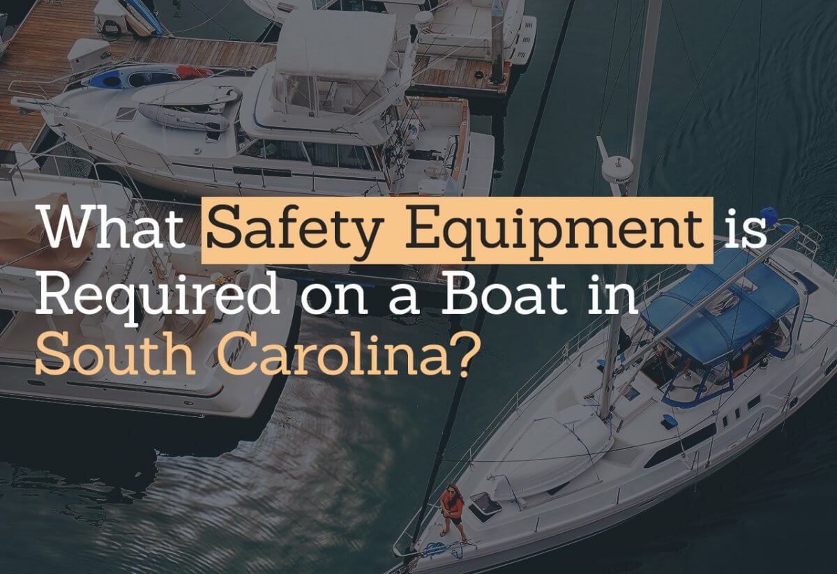 What Safety Equipment Is Required On A Boat In South Carolina   What Safety Equipment Is Required On A Boat In South Carolina  1200x823 